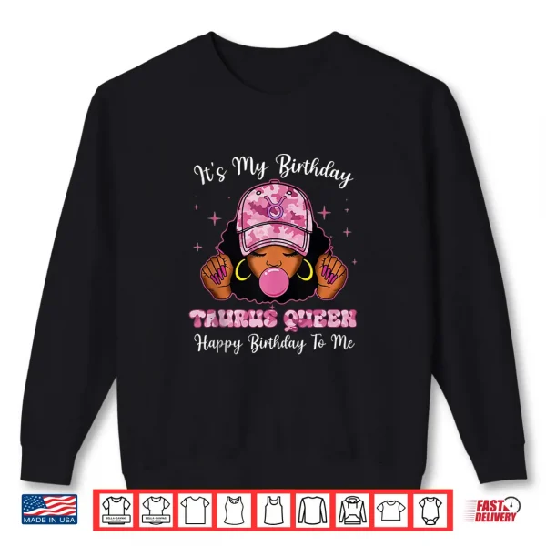 Its My Birthday Taurus Queen Black Culture Zodiac Birthday Shirt 2 Sweatshirt Its My Birthday Taurus Queen Black Culture Zodiac Birthday Shirt
