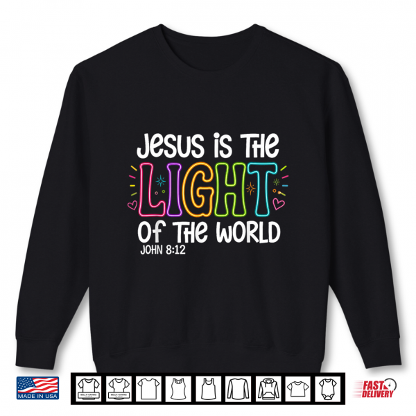 Sweatshirt Jesus is The Light of The World John 8 12 VBS 2026 Shirt