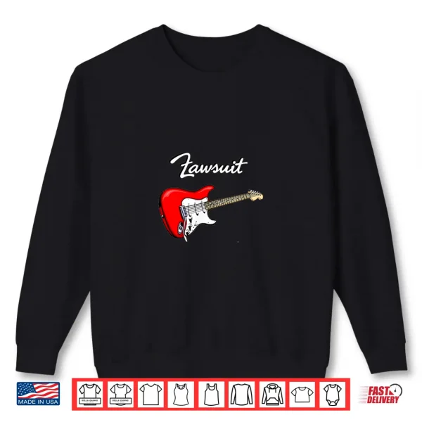 Lawsuit Guitar Guitars Funny Shirt 2 Sweatshirt Lawsuit Guitar Guitars Funny Shirt