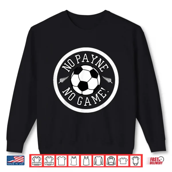 No Payne No Game Shirt 2 Sweatshirt NO Payne NO Game Shirt