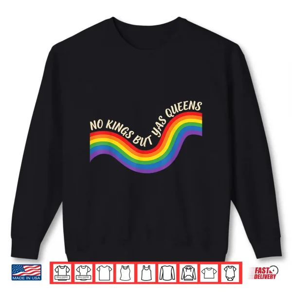 Sweatshirt No Kings But Yas Queens Retro Rainbow LGBTQ Pride Ally Pride Shirt