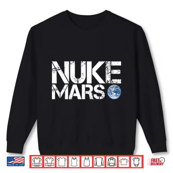 Nuke Mars Elon Musk PNG 2 Sweatshirt Nuke Mars Elon Musk Shirt 2