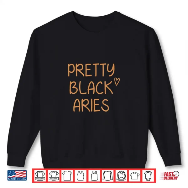 Pretty Black Aries Birthday African American Gift Shirt 2 Sweatshirt Pretty Black Aries Birthday African American Gift Shirt