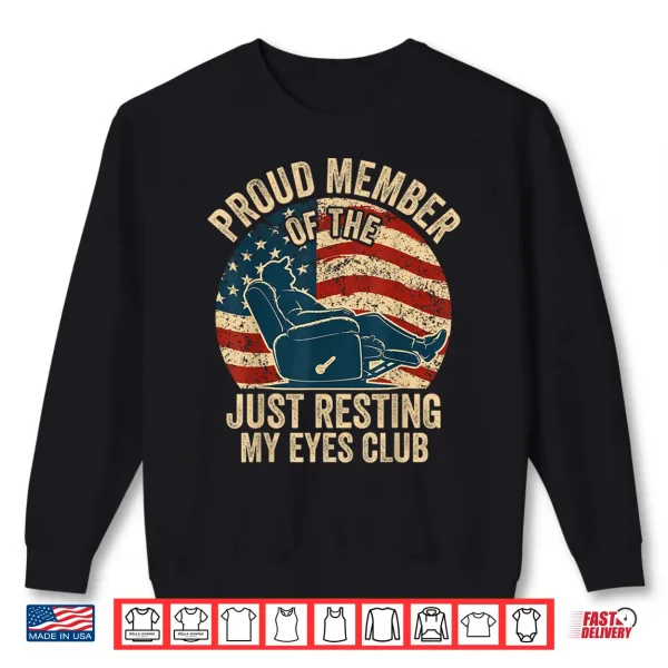 Proud Member Of The Just Resting My Eyes Club Father'S Day Shirt 2 Sweatshirt Proud Member of The Just Resting My Eyes Club Fathers Day Shirt