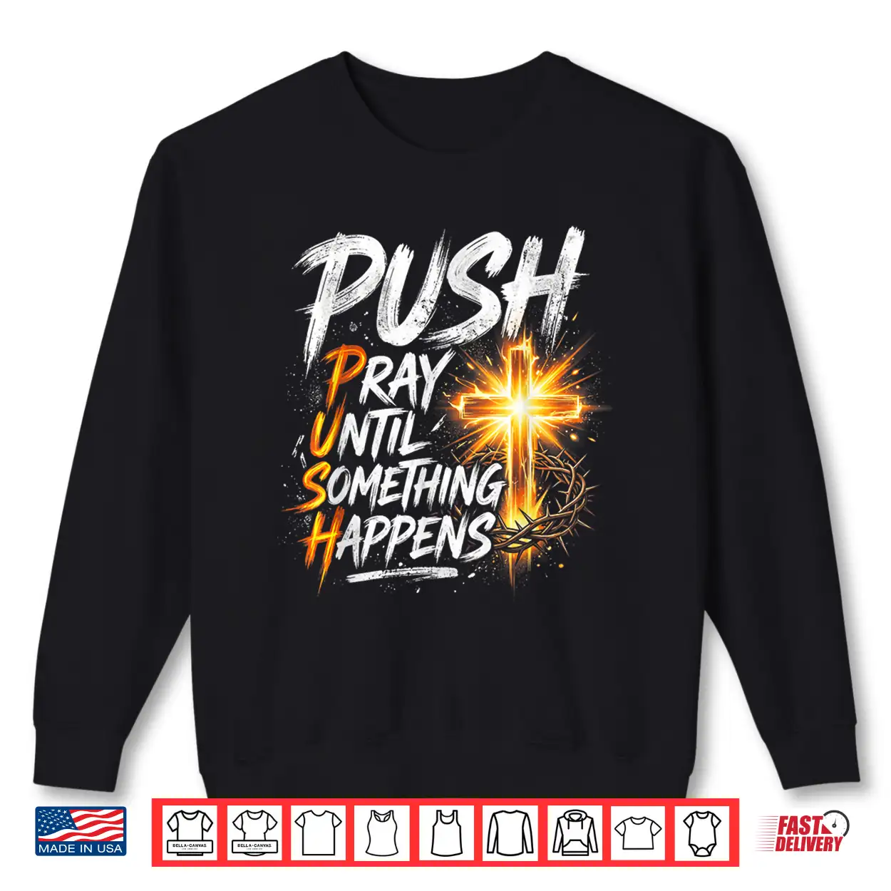 Push Pray Until Something Happens Retro Christian Cross Shirt Push Pray Until Something Happens Retro Christian Cross Shirt