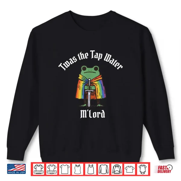 Sweatshirt Rainbow Funny Frog Knight TWAS the Tap Water Mlord LGBT Shirt