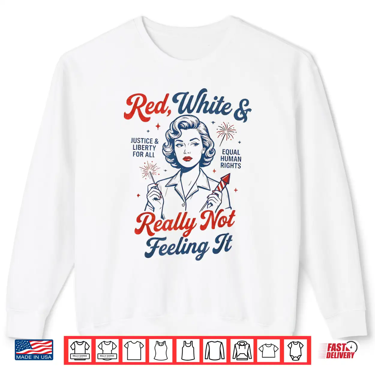 Red White & Really Not Feeling It 4Th July Retro Political Shirt Red White & Really Not Feeling It 4Th July Retro Political Shirt