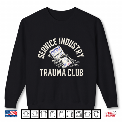 Service Industry Trauma Club Bill Skeleton Hand Shirt 2 Sweatshirt Service Industry Trauma Club Bill Skeleton Hand Shirt 1
