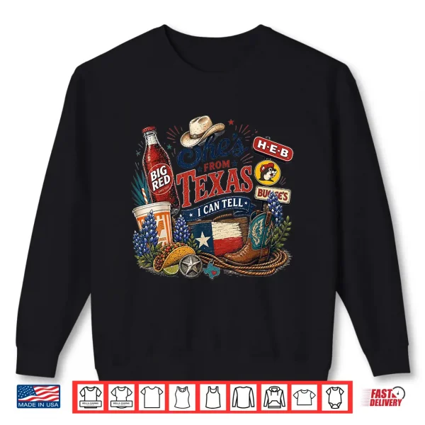 Shes From Texas I Can Tell State Pride Woman Shirt 2 Sweatshirt Shes from Texas I Can Tell State Pride Woman Shirt