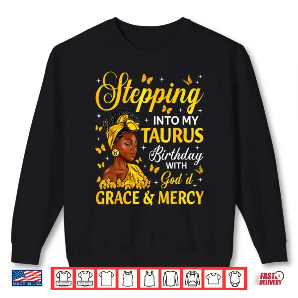 Sweatshirt Stepping Into My Taurus Birthday Afro Zodiac Sign Shirt