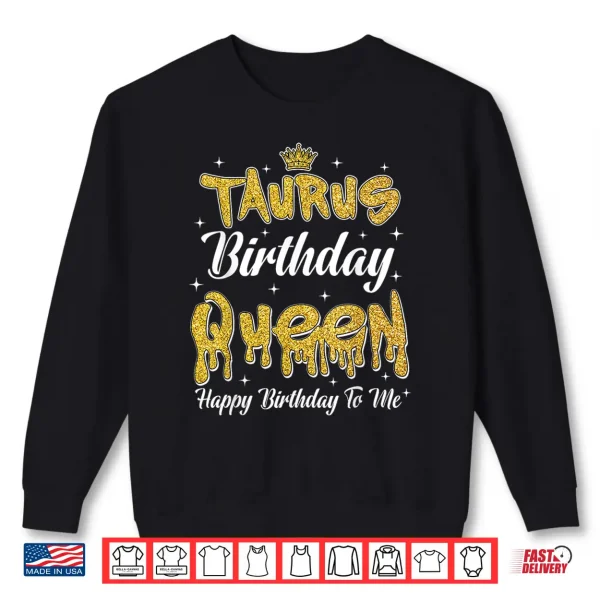 Sweatshirt Taurus Birthday Queen Its My Birthday Women Girl Zodiac Shirt