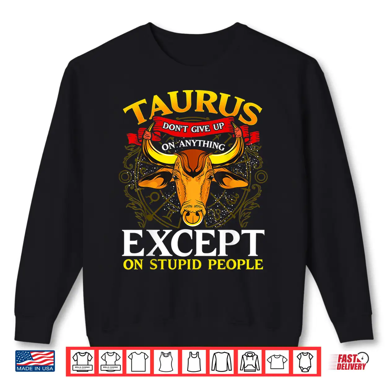 Taurus Don’T Give Up On Anything Except Stupid People Shirt Taurus Don’T Give Up On Anything Except Stupid People Shirt