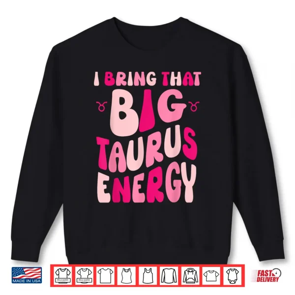 Taurus For Women Groovy Big Taurus Energy Zodiac Horoscope Shirt 2 Sweatshirt Taurus For Women Groovy Big Taurus Energy Zodiac Horoscope Shirt