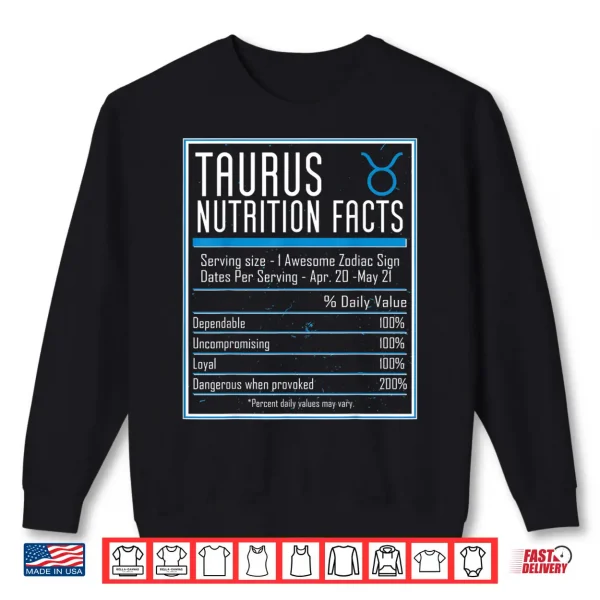 Taurus Nutrition Facts Zodiac Astrology Horoscope Birthday Shirt 2 Sweatshirt Taurus Nutrition Facts Zodiac Astrology Horoscope Birthday Shirt
