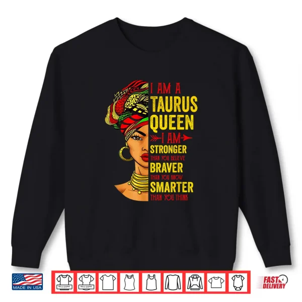 Taurus Queen I Am Stronger Birthday For Taurus Zodiac Shirt 2 Sweatshirt Taurus Queen I Am Stronger Birthday For Taurus Zodiac Shirt