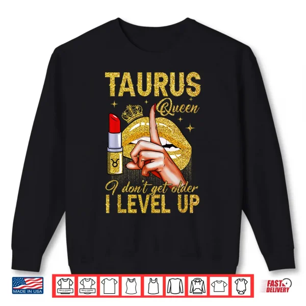 Taurus Queen I Level Up It'S My Birthday Zodiac Sign Shirt 2 Sweatshirt Taurus Queen I Level Up Its My Birthday Zodiac Sign Shirt