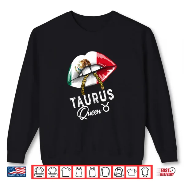 Taurus Queen Mexican Patriotic Lips Sexy Zodiac Shirt 2 Sweatshirt Taurus Queen Mexican Patriotic Lips Sexy Zodiac Shirt