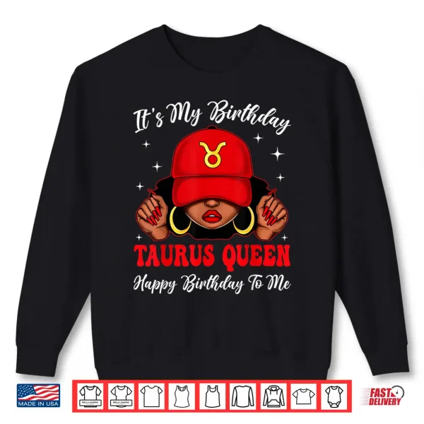 Taurus Queen Sassy Afro Black Woman Zodiac It'S My Bday Shirt 2 Sweatshirt Taurus Queen Sassy Afro Black Woman Zodiac Its My Bday Shirt