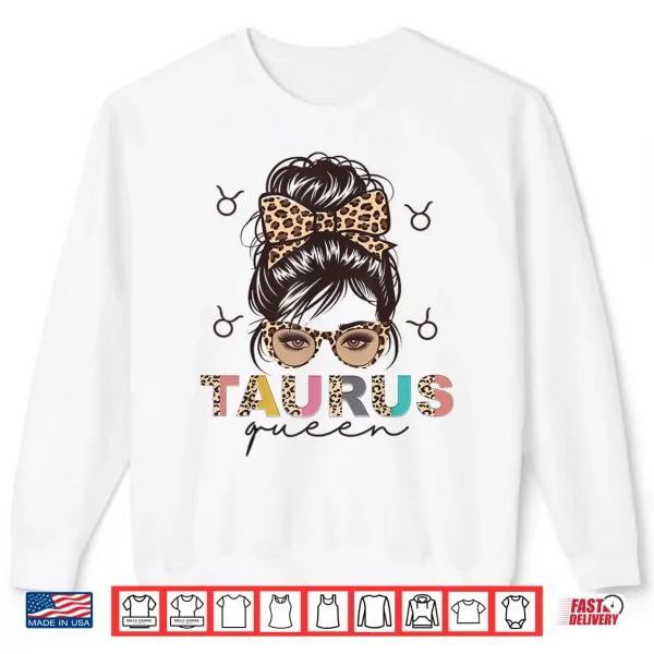 Taurus Queen Taurus Zodiac Sign Messy Bun Women Girls Funny Shirt 2 Sweatshirt Taurus Queen Taurus Zodiac Sign Messy Bun Women Girls Funny Shirt