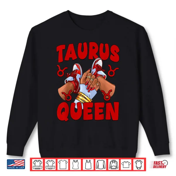 Taurus Queen Zodiac Birthday Afro Woman Sneakers Nails Shirt 2 Sweatshirt Taurus Queen Zodiac Birthday Afro Woman Sneakers Nails Shirt