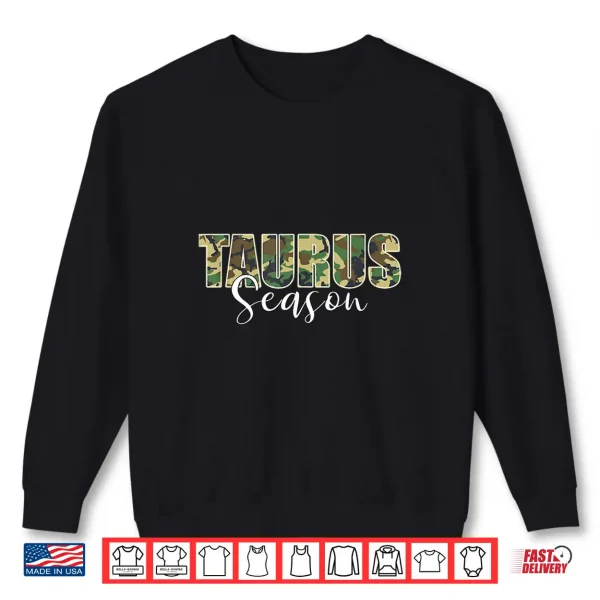 Taurus Season Zodiac Birthday Camo Camouflage Shirt 2 Sweatshirt Taurus Season Zodiac Birthday Camo Camouflage Shirt