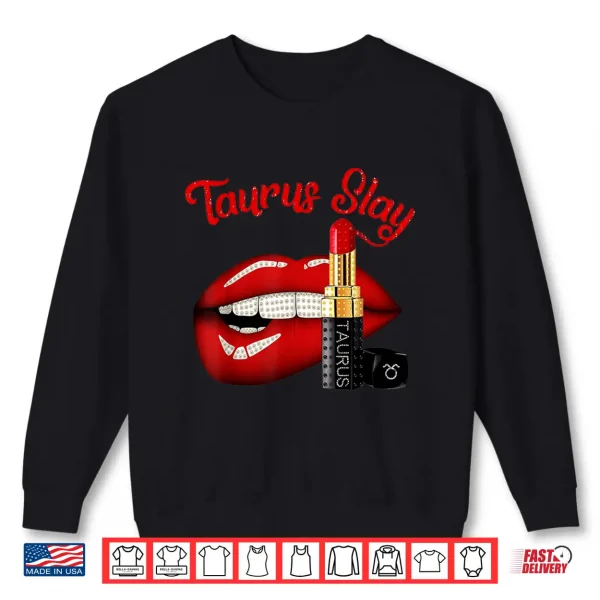 Taurus Slay Sexy Lips Zodiac April May Birthday Shirt 2 Sweatshirt Taurus Slay Sexy Lips Zodiac April May Birthday Shirt