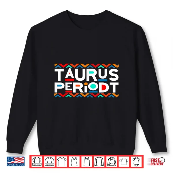 Sweatshirt Taurus Zodiac Shirt April 20 May 20 Birthday Shirt