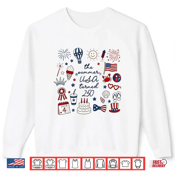 Sweatshirt The Summer USA Turned 250 Shirt