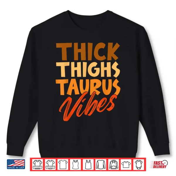 Thick Thighs Taurus Vibes Horoscope Melanin Black Queens Shirt 2 Sweatshirt Thick Thighs Taurus Vibes Horoscope Melanin Black Queens Shirt