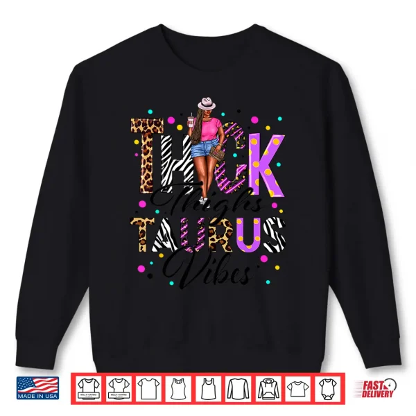 Sweatshirt Thick Thighs Taurus Vibes Zodiac Sign Coffee Black Women Shirt