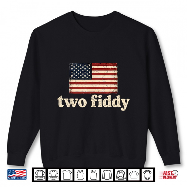 Sweatshirt Two Fiddy 2 Fiddy American Flag USA 250th Anniversary Shirt