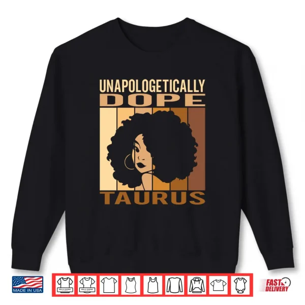 Sweatshirt Unapologetically Dope Taurus Melanin Women Horoscope Shirt