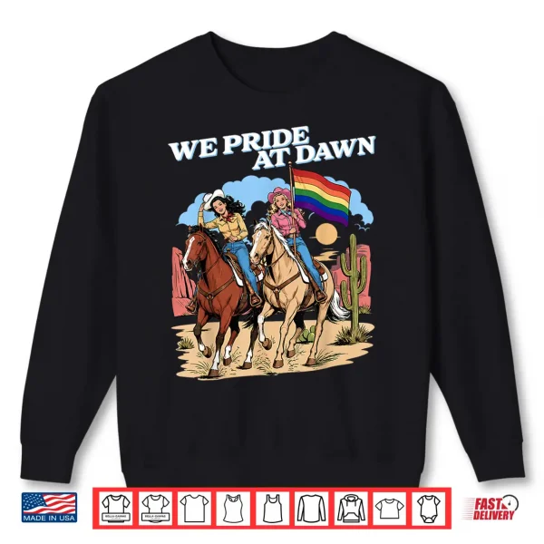 Sweatshirt We Pride At Dawn Vintage Lesbian Pride Western LGBTQ Cowgirl Shirt