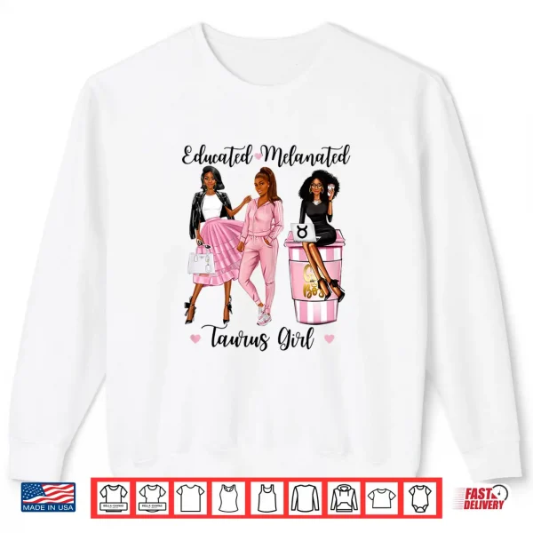 Womens Educated Melanated Taurus Girl May April Birthdays Women Shirt 2 Sweatshirt Womens Educated Melanated Taurus Girl May April Birthdays Women Shirt