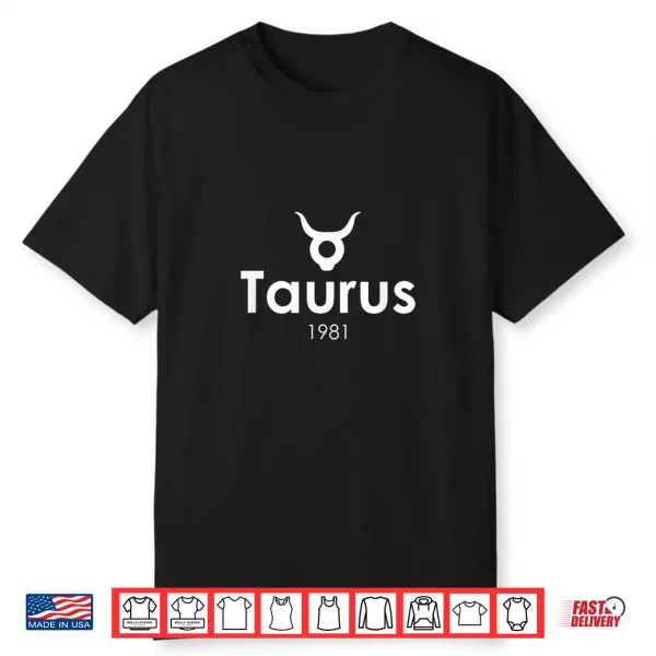 Taurus 1981 Birthday Zodiac Sign   Horoscope Astrology Shirt