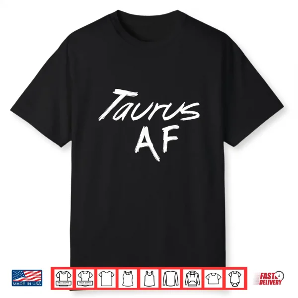 Taurus Af Funny April May Zodiac Sign Birthday Gift Top Tee Shirt