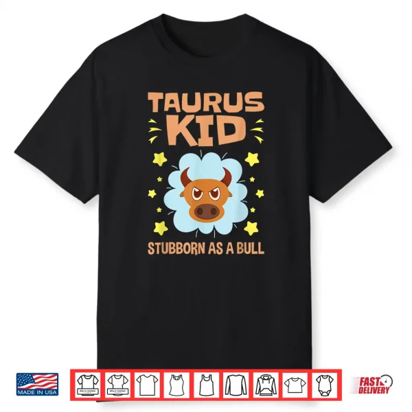 Taurus Astrology Zodiac Stubborn Bull Girls Boys Toddlers Shirt