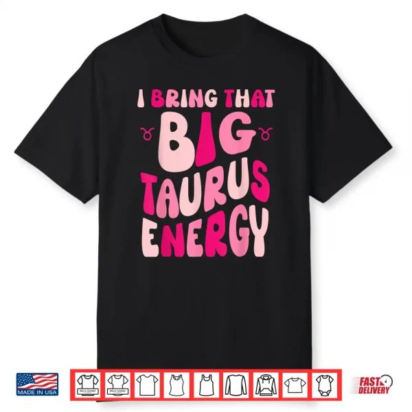 Taurus For Women Groovy Big Taurus Energy Zodiac Horoscope Shirt
