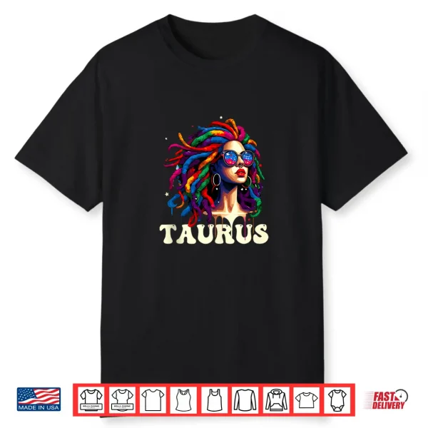 Taurus Girl Dreadloc’D Hair Locks Art Zodiac Birthday Shirt