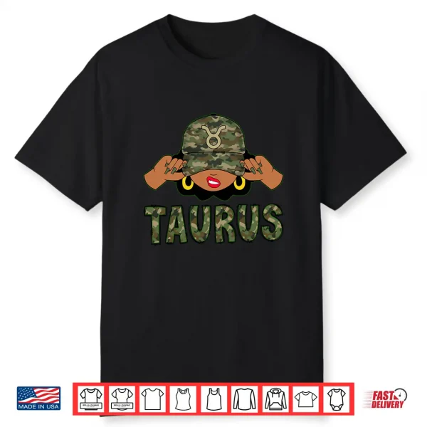 Taurus Queen Black Woman With Camo Cap Afro Girl Zodiac Shirt