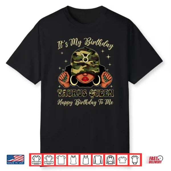 Taurus Queen Black Woman With Cap Camo It’S My Birthday Shirt