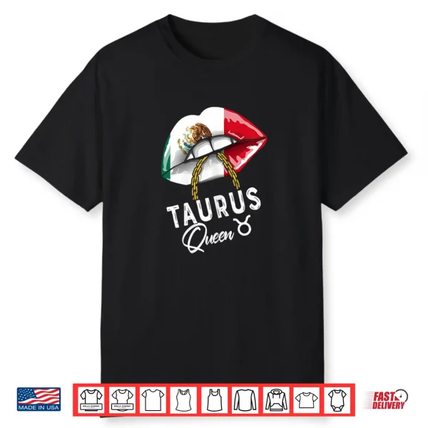 Taurus Queen Mexican Patriotic Lips Sexy Zodiac Shirt