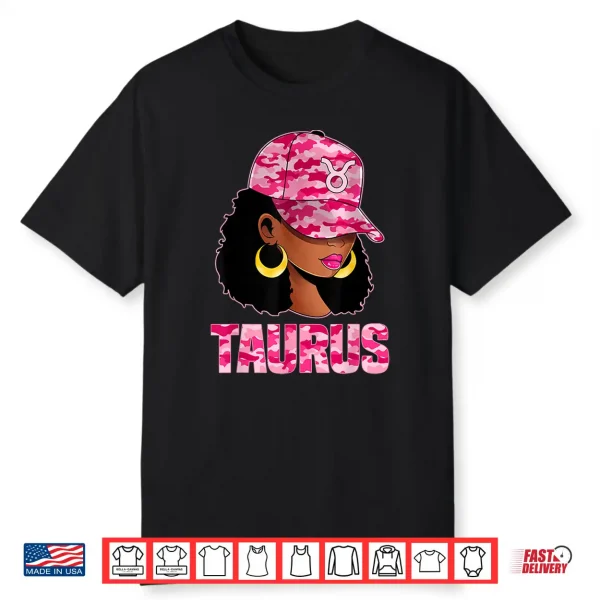 Taurus Queen Sassy Afro Black Woman Pink Camo Cap Zodiac Shirt