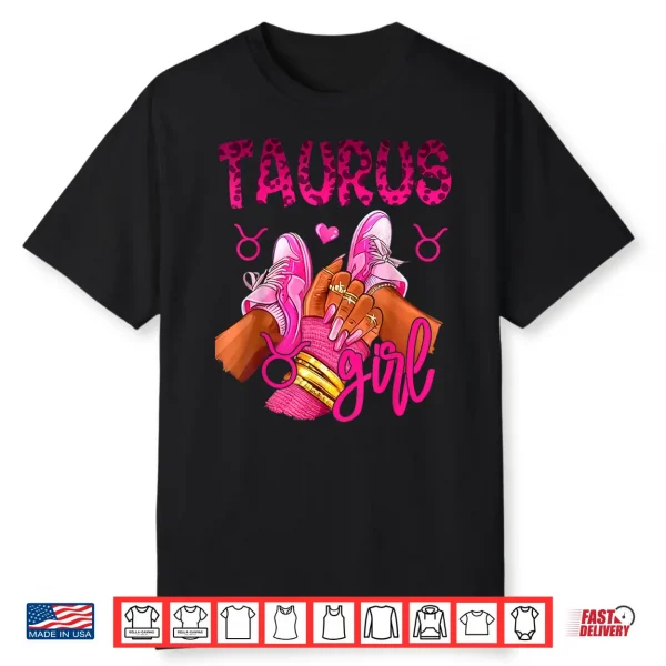 Taurus Zodiac Sign Birthday Queens Horoscope Girls Women Shirt