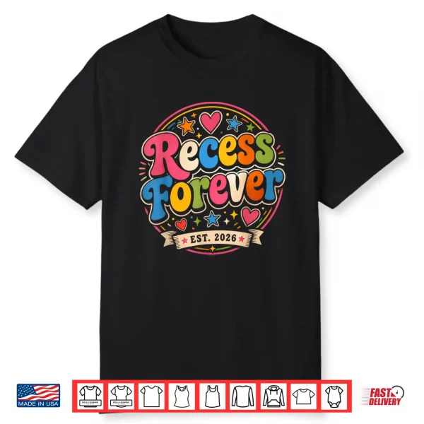 Teacher Retirement School Recess Forever Est 2026 Shirt