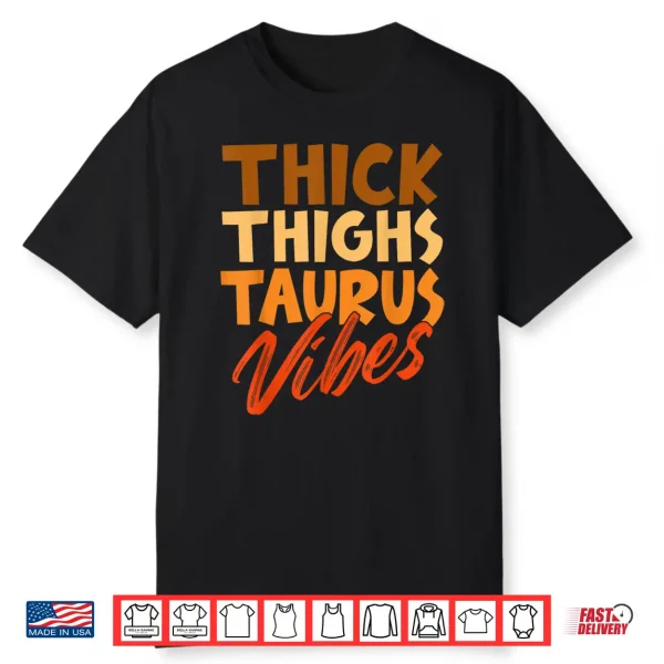 Thick Thighs Taurus Vibes Horoscope Melanin Black Queens Shirt
