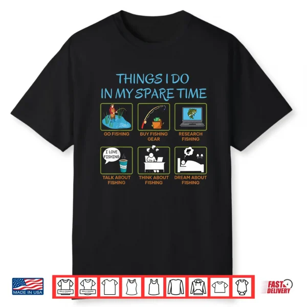 Things I Do In My Spare Time Funny Fishing Humor Shirt
