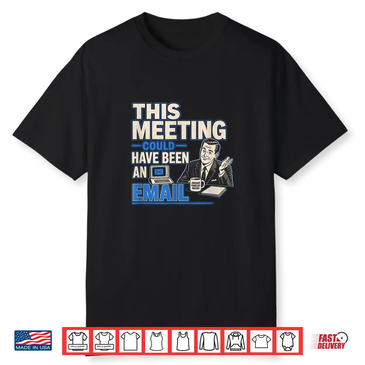 This Meeting Could Have Been An Email Funny Sarcastic Tee Shirt This Meeting Could Have Been An Email Funny Sarcastic Tee Shirt