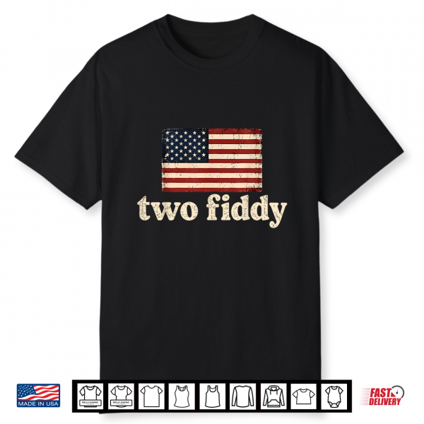 Two Fiddy 2 Fiddy American Flag Usa 250Th Anniversary Shirt