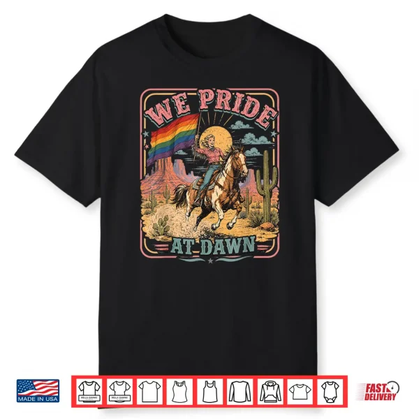 Vintage Rainbow We Pride At Dawn Western Cowgirl Lgbtq Retro Shirt